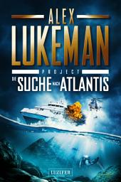 Icon image DIE SUCHE NACH ATLANTIS (Project 12): Thriller