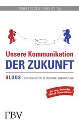 Icon image Unsere Kommunikation der Zukunft: BLOGS - Der Meilenstein in der Direktvermarktung, Ausgabe 2