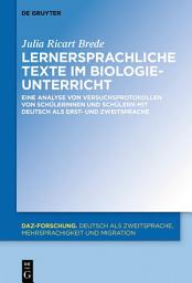 Icon image Lernersprachliche Texte im Biologieunterricht: Eine Analyse von Versuchsprotokollen von Schülerinnen und Schülern mit Deutsch als Erst- und Zweitsprache