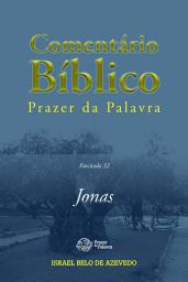 Icon image Comentário Bíblico Prazer da Palavra, fascículo 32 —Jonas: Jonas