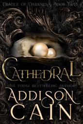 Icon image Cathedral (Cradle of Darkness Book Two): A Vampire Dark Romance