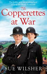 Icon image The Copperettes at War: A heart-warming First World War saga about love, loss and friendship