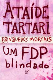 Icon image Brinquedos Mortais - Um FDP blindado