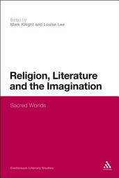 Icon image Religion, Literature and the Imagination: Sacred Worlds