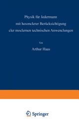 Icon image Physik für Jedermann: mit besonderer Berücksichtigung der modernen technischen Anwendungen