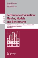 Icon image Performance Evaluation: Metrics, Models and Benchmarks: SPEC International Performance Evaluation Workshop, SIPEW 2008, Darmstadt, Germany, June 27-28, 2008, Proceedings