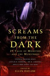 Icon image Screams from the Dark: 29 Tales of Monsters and the Monstrous