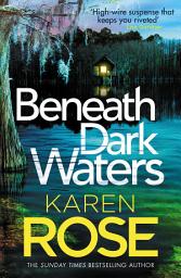 Icon image Beneath Dark Waters: a heart-stopping New Orleans thriller from the Sunday Times bestseller