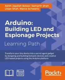 Icon image Arduino: Building LED and Espionage Projects