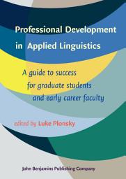 Icon image Professional Development in Applied Linguistics: A guide to success for graduate students and early career faculty