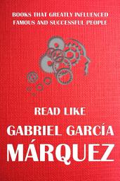 Icon image Read like Gabriel García Márquez: Gabriel García Márquez favorite books.