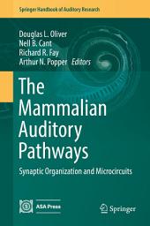 Icon image The Mammalian Auditory Pathways: Synaptic Organization and Microcircuits