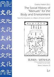 Icon image The Social History of "manuals" for the Body and Environment: Tools for Education Or a Means of Social Control?