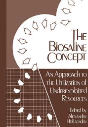 Icon image The Biosaline Concept: An Approach to the Utilization of Underexploited Resources