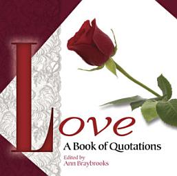 Icon image Love: A Book of Quotations