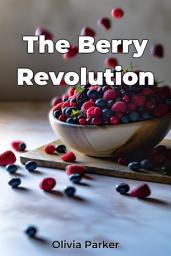 Icon image The Berry Revolution