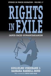 Icon image Rights in Exile: Janus-Faced Humanitarianism