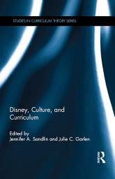 Icon image Disney, Culture, and Curriculum