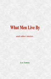 Icon image What Men Live By: and other stories