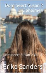 Icon image Domineert Susan 2. Geheimen: Domineert Susan 2 Vol. 8