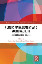 Icon image Public Management and Vulnerability: Contextualising Change