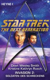 Icon image Star Trek - The Next Generation: Soldaten des Schreckens: Invasion Bd. 2 - Roman