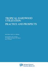 Icon image Tropical Hardwood Utilization: Practice and Prospects