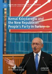 Icon image Kemal Kılıçdaroğlu and the New Republican People’s Party in Turkey