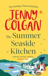 Icon image The Summer Seaside Kitchen: From the bestselling author of feel-good romance