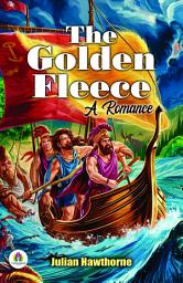 Icon image The Golden Fleece: A Romance