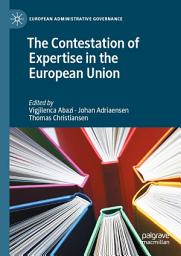 Icon image The Contestation of Expertise in the European Union