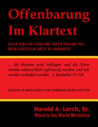 Icon image Offenbarung im Klartext: Dramatische Offenbarung der göttlichen Wahrheit (R-Ger)