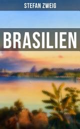 Icon image Brasilien: Mit großer Weitsicht sah Zweig die heutige Lage Brasiliens voraus