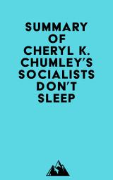 Icon image Summary of Cheryl K. Chumley's Socialists Don't Sleep