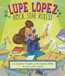 Icon image Lupe Lopez: Rock Star Rules!