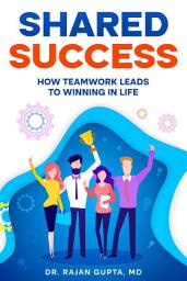 Icon image Shared Success: How Teamwork Leads to Winning in Life