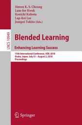 Icon image Blended Learning. Enhancing Learning Success: 11th International Conference, ICBL 2018, Osaka, Japan, July 31- August 2, 2018, Proceedings