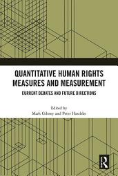 Icon image Quantitative Human Rights Measures and Measurement: Current Debates and Future Directions