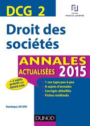 Icon image DCG 2 - Droit des sociétés 2015: Annales actualisées