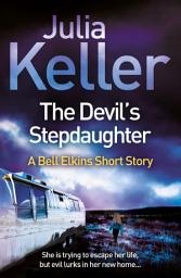 Icon image The Devil's Stepdaughter (A Bell Elkins Novella): A gripping mystery of small-town America