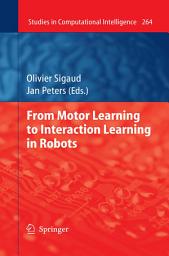 Icon image From Motor Learning to Interaction Learning in Robots