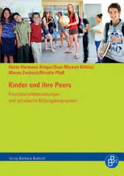 Icon image Kinder und ihre Peers: Freundschaftsbeziehungen und schulische Bildungsbiographien