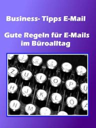 Icon image Business- Tipps E-Mail: Gute Regeln für E-Mails im Büroalltag