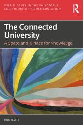 Icon image The Connected University: A Space and a Place for Knowledge