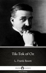 Icon image Tik-Tok of Oz by L. Frank Baum - Delphi Classics (Illustrated)