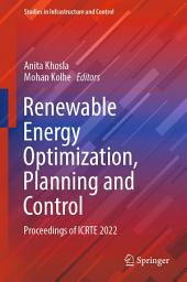 Icon image Renewable Energy Optimization, Planning and Control: Proceedings of ICRTE 2022