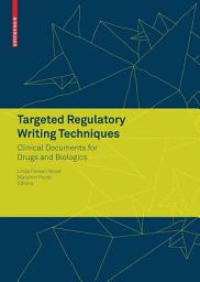 Icon image Targeted Regulatory Writing Techniques: Clinical Documents for Drugs and Biologics