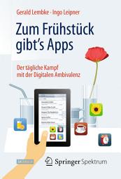 Icon image Zum Frühstück gibt's Apps: Der tägliche Kampf mit der Digitalen Ambivalenz