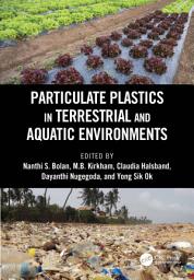 Icon image Particulate Plastics in Terrestrial and Aquatic Environments