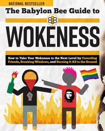 Icon image The Babylon Bee Guide to Wokeness